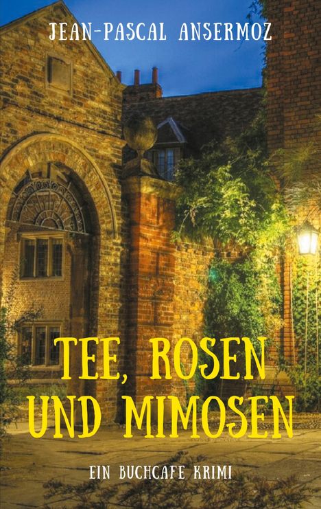 Jean-Pascal Ansermoz: Tee, Rosen und Mimosen, Buch