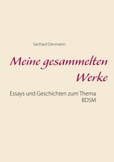 Gerhard Devmann: Meine gesammelten Werke, Buch