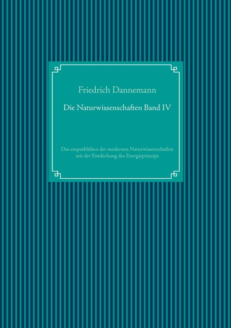 Friedrich Dannemann: Die Naturwissenschaften Band IV, Buch