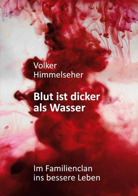 Volker Himmelseher: Blut ist dicker als Wasser, Buch