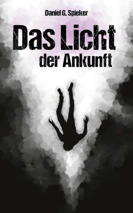 Daniel Spieker: Das Licht der Ankunft, Buch