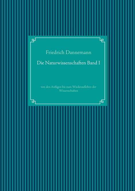 Friedrich Dannemann: Die Naturwissenschaften Band I, Buch