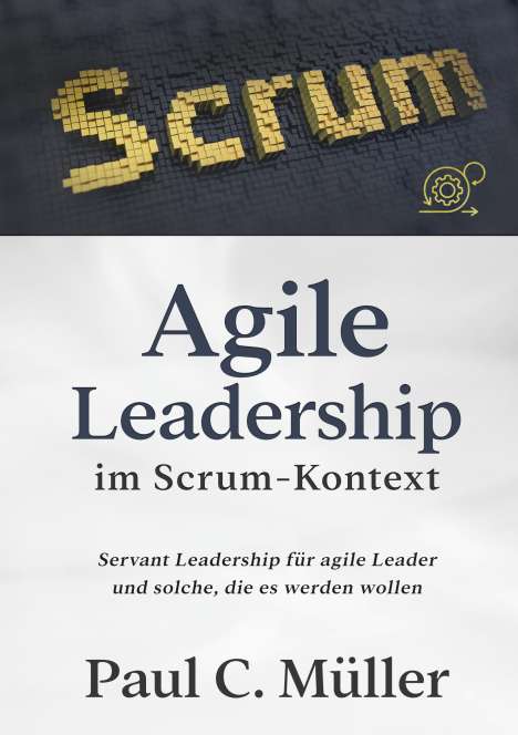 Paul C. Müller: Agile Leadership im Scrum-Kontext, Buch