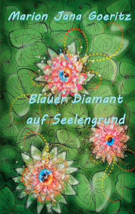 Marion Jana Goeritz: Blauer Diamant auf Seelengrund, Buch