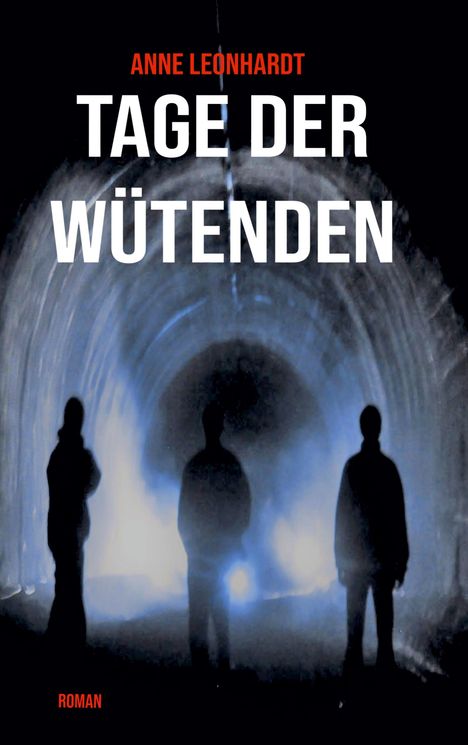 Anne Leonhardt: Tage der Wütenden, Buch