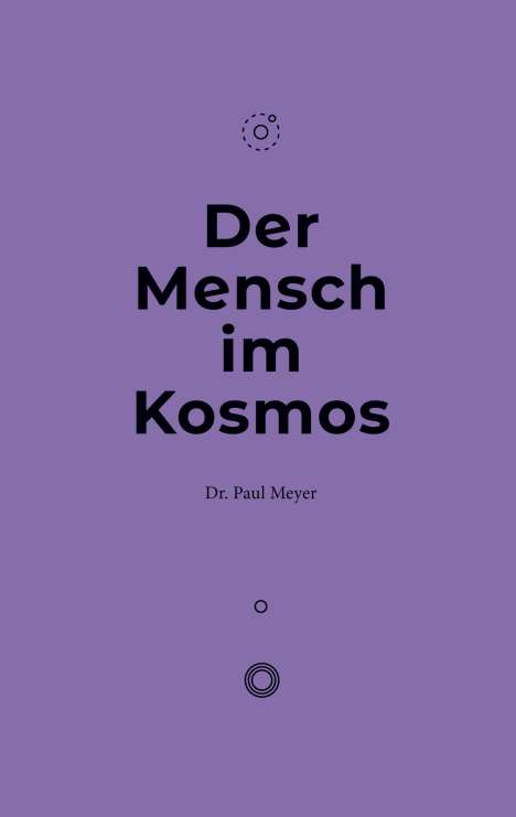 Paul Meyer: Der Mensch im Kosmos, Buch