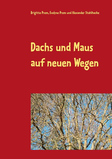 Brigitte Prem: Dachs und Maus auf neuen Wegen, Buch