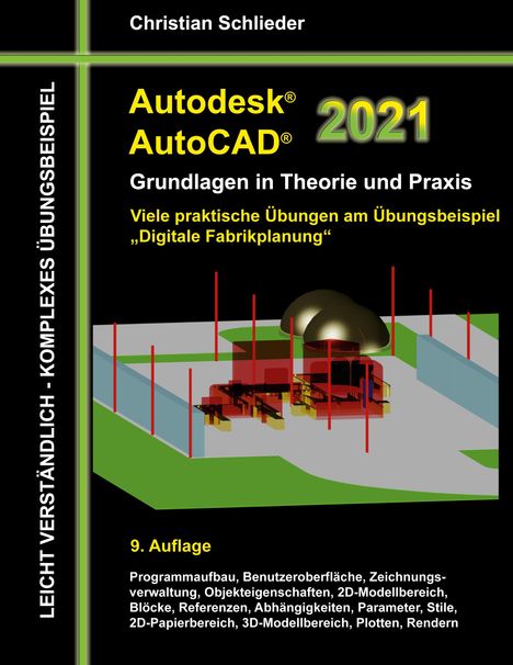 Christian Schlieder: Autodesk AutoCAD 2021 - Grundlagen in Theorie und Praxis, Buch