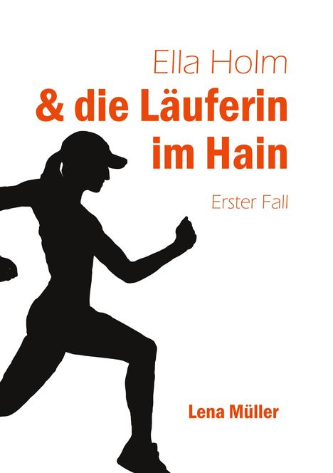 Lena Müller: Müller, L: Ella Holm und die Läuferin im Hain, Buch
