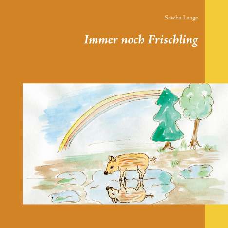 Sascha Lange: Immer noch Frischling, Buch