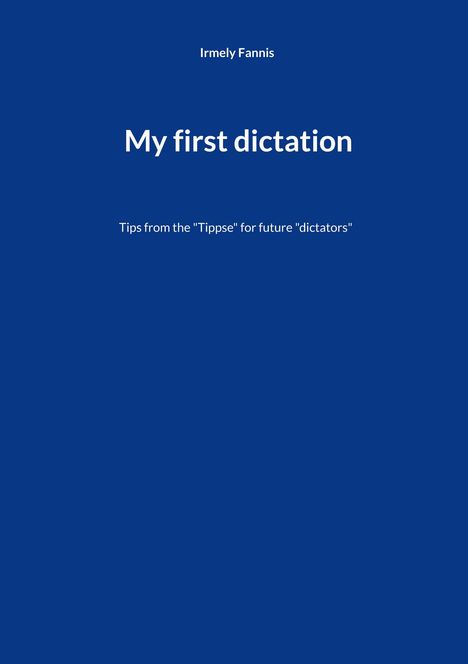 Irmely Fannis: My first dictation, Buch