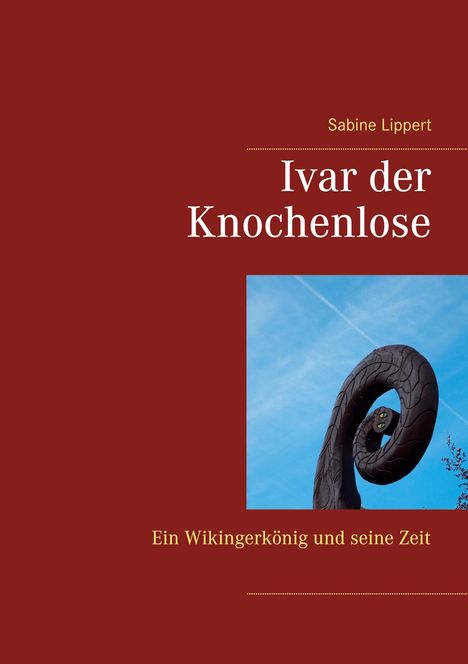 Sabine Lippert: Ivar der Knochenlose, Buch
