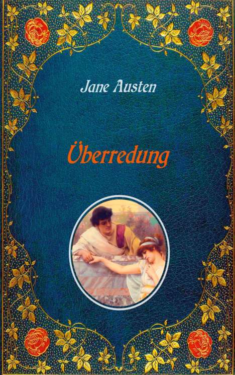 Jane Austen: Überredung. Mit Illustrationen von Hugh Thomson., Buch