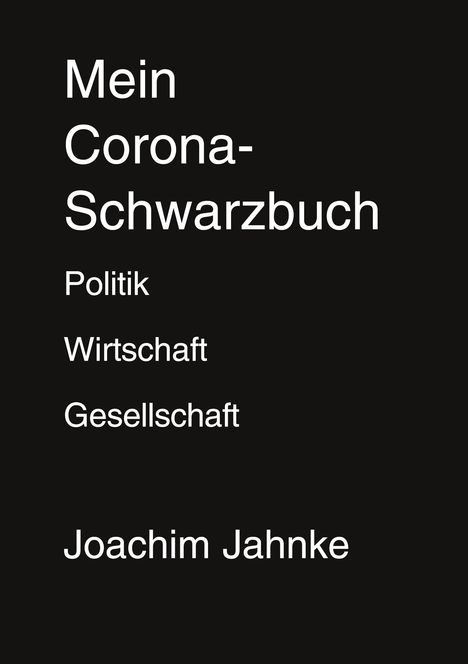 Joachim Jahnke: Mein Corona-Schwarzbuch, Buch