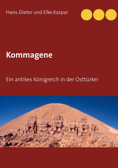 Hans-Dieter Und Elke Kaspar: Kommagene, Buch