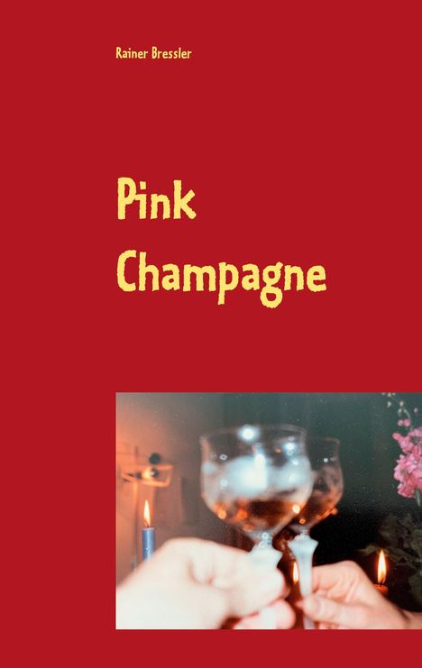 Rainer Bressler: Pink Champagne, Buch