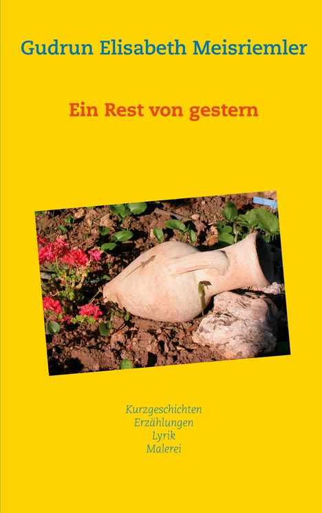 Gudrun Elisabeth Meisriemler: Ein Rest von gestern, Buch