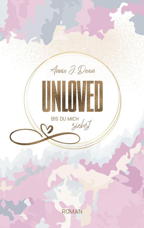 Annie J. Dean: Unloved, Buch