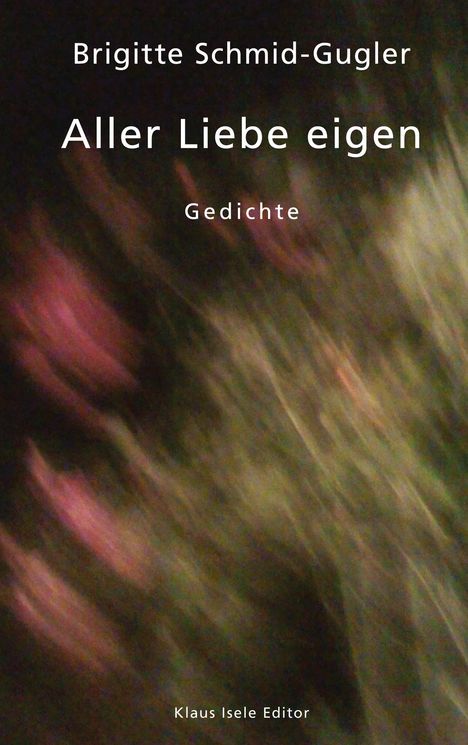 Brigitte Schmid-Gugler: Aller Liebe eigen, Buch
