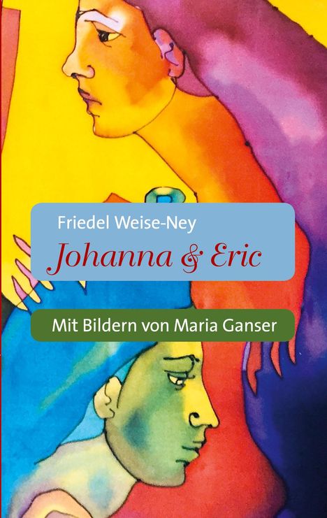 Friedel Weise-Ney: Johanna &amp; Eric, Buch