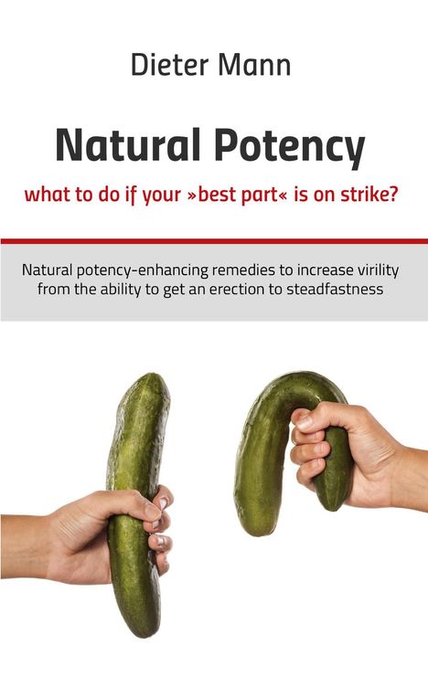 Dieter Mann: Natural potency - what to do if your 'best part' is on strike?, Buch