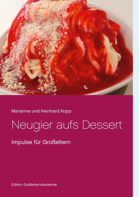 Marianne Und Reinhard Kopp: Neugier aufs Dessert, Buch