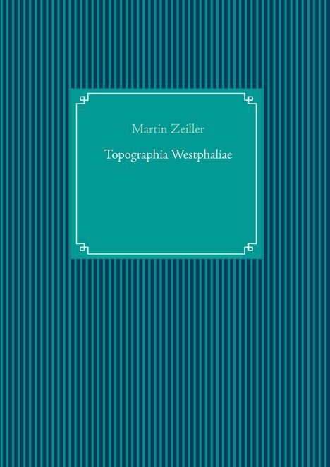 Martin Zeiller: Topographia Westphaliae, Buch