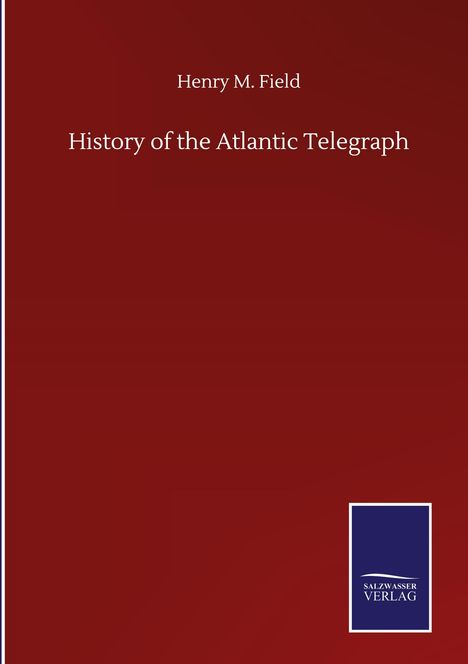 Henry M. Field: History of the Atlantic Telegraph, Buch