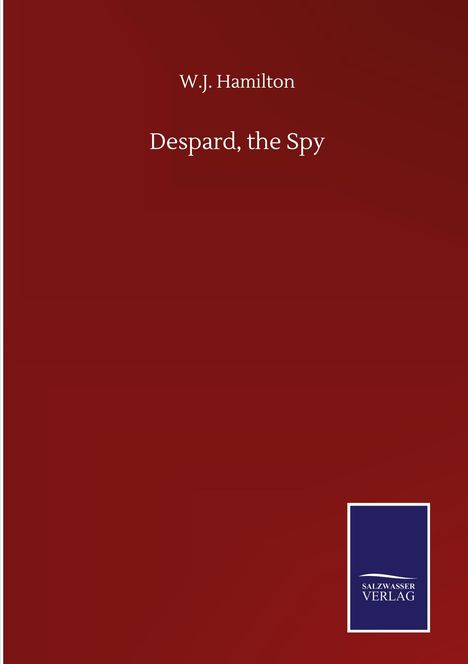 W. J. Hamilton: Despard, the Spy, Buch