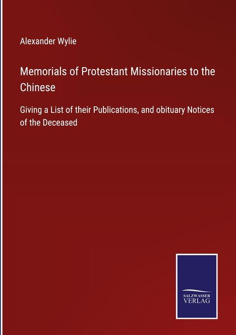 Alexander Wylie: Memorials of Protestant Missionaries to the Chinese, Buch