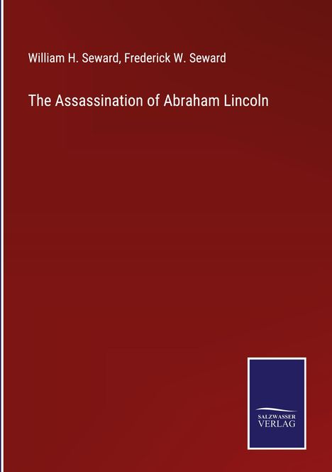 William H. Seward: The Assassination of Abraham Lincoln, Buch