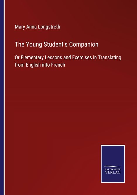 Mary Anna Longstreth: The Young Student's Companion, Buch