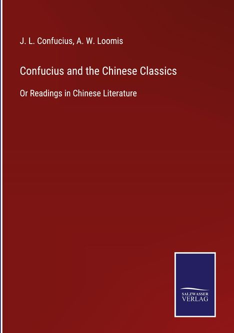 J. L. Confucius: Confucius and the Chinese Classics, Buch