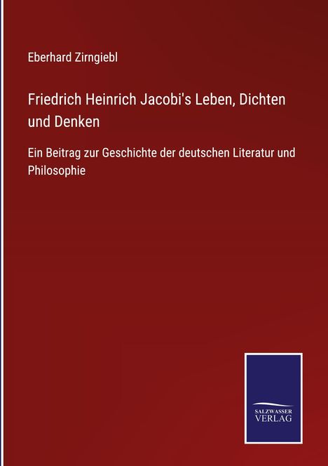 Roter Hintergrund, Text: "Eberhard Zirngiebl, Friedrich Heinrich Jacobi's Leben, Dichten und Denken." Blaues Logo unten rechts.