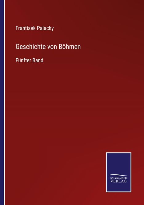 Frantisek Palacky: Geschichte von Böhmen, Buch