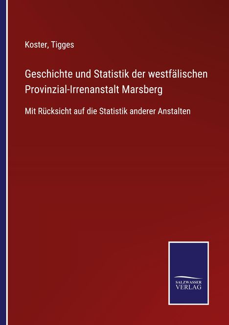 Koster: Geschichte und Statistik der westfälischen Provinzial-Irrenanstalt Marsberg, Buch