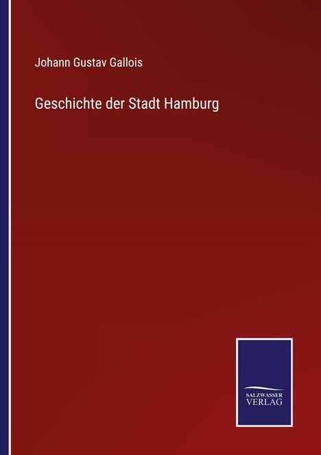 Johann Gustav Gallois: Geschichte der Stadt Hamburg, Buch