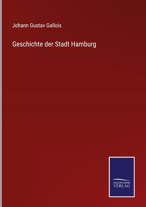 Johann Gustav Gallois: Geschichte der Stadt Hamburg, Buch
