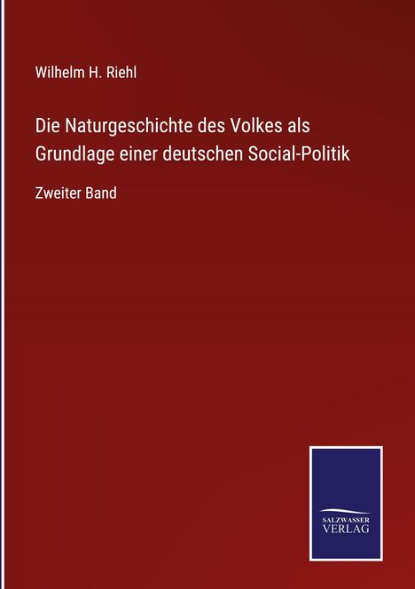 Wilhelm H. Riehl: Die Naturgeschichte des Volkes als Grundlage einer deutschen Social-Politik, Buch