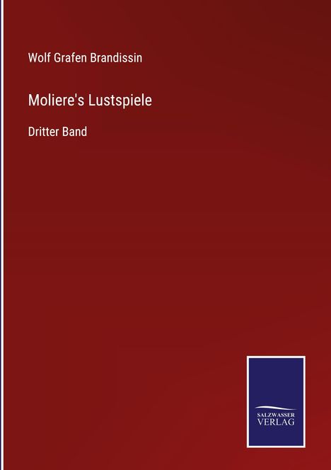 Wolf Grafen Brandissin: Moliere's Lustspiele, Buch