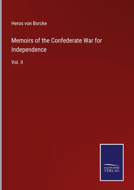 Heros Von Borcke: Memoirs of the Confederate War for Independence, Buch