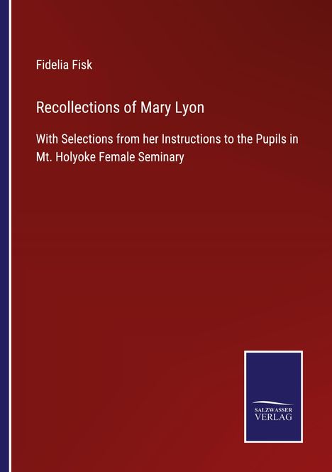Fidelia Fisk: Recollections of Mary Lyon, Buch