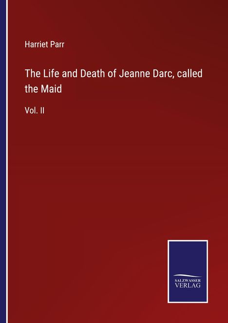 Harriet Parr: The Life and Death of Jeanne Darc, called the Maid, Buch