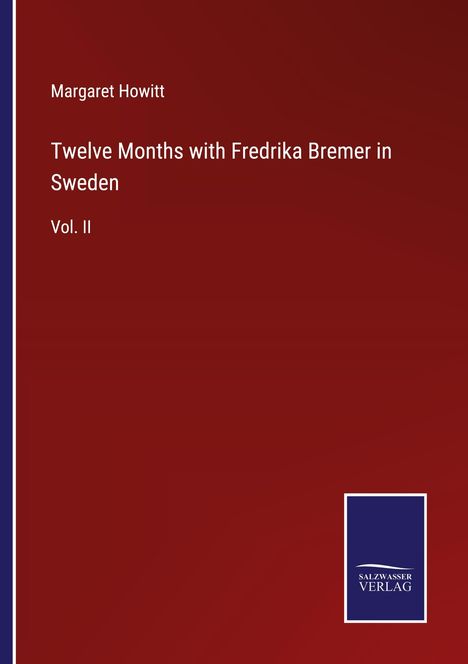 Margaret Howitt: Twelve Months with Fredrika Bremer in Sweden, Buch