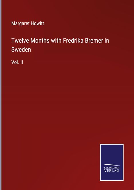 Margaret Howitt: Twelve Months with Fredrika Bremer in Sweden, Buch
