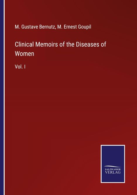 M. Gustave Bernutz: Clinical Memoirs of the Diseases of Women, Buch