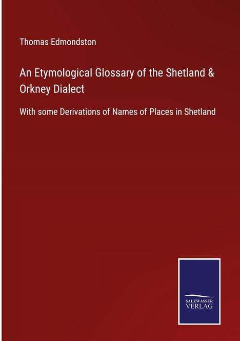 Thomas Edmondston: An Etymological Glossary of the Shetland & Orkney Dialect, Buch