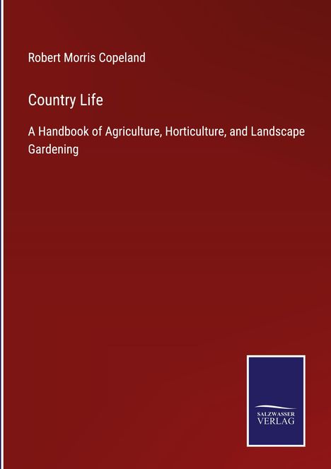 Robert Morris Copeland: Country Life, Buch