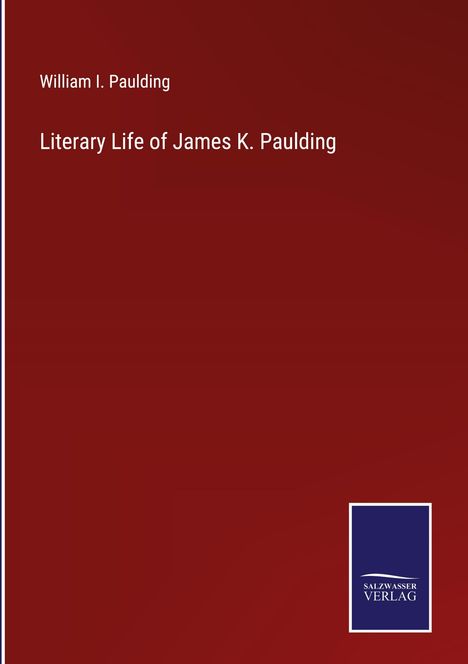 William I. Paulding: Literary Life of James K. Paulding, Buch
