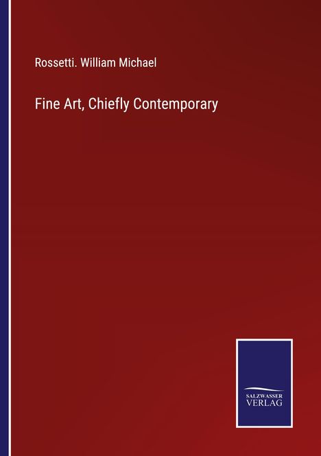 Rossetti. William Michael: Fine Art, Chiefly Contemporary, Buch